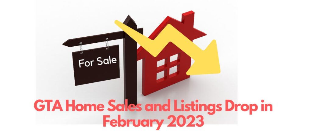 GTA Sales & Listing Dropped in February 2023
