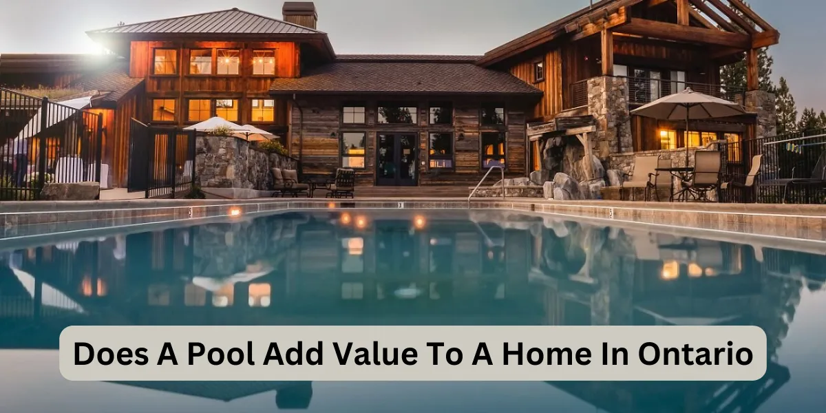 Does A Pool Add Value To A Home In Ontario