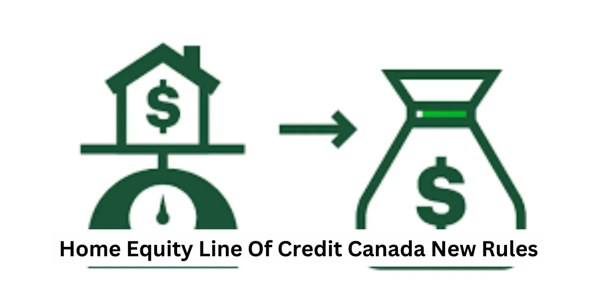 Home Equity Line Of Credit Canada New Rules