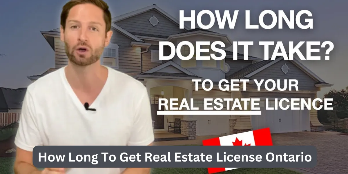 How Long To Get Real Estate License Ontario