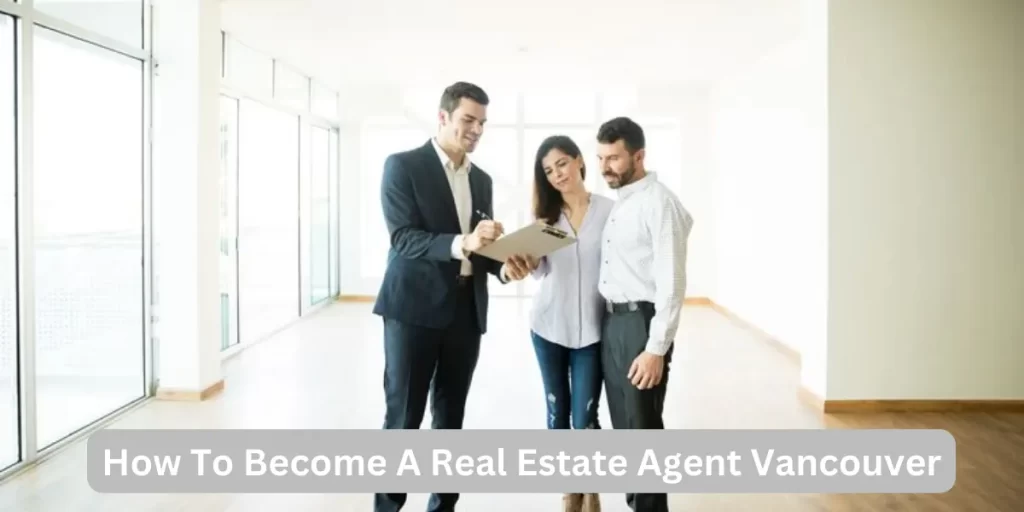 How To Become A Real Estate Agent Vancouver