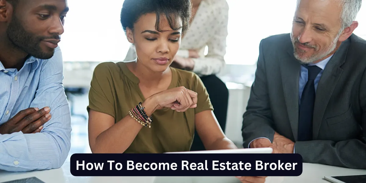 How To Become Real Estate Broker