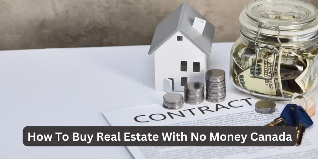 How To Buy Real Estate With No Money Canada