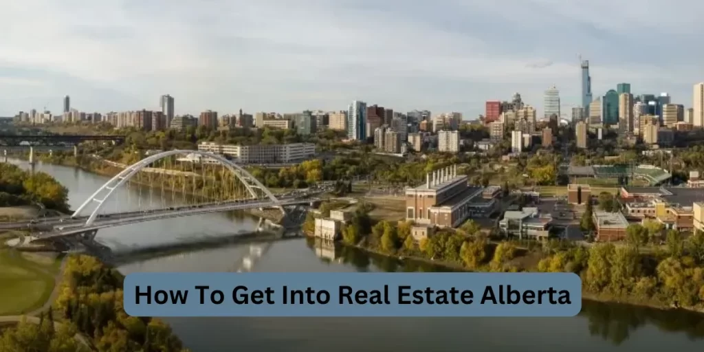 How To Get Into Real Estate Alberta