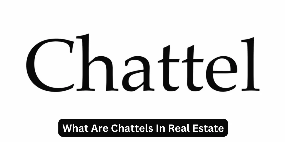 What Are Chattels In Real Estate