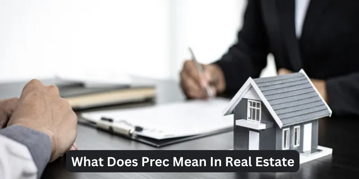 What Does Prec Mean In Real Estate