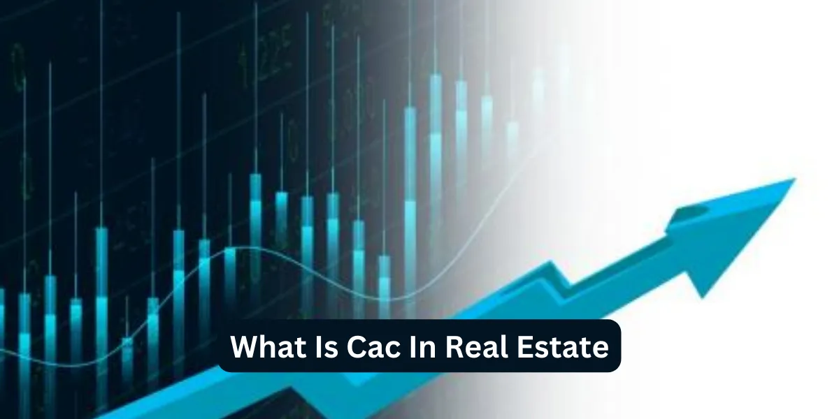 What Is Cac In Real Estate